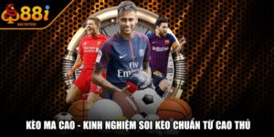 Kèo Ma Cao - Kinh Nghiệm Soi Kèo Chuẩn Từ Cao Thủ Kèo Ma Cao - Kinh Nghiệm Soi Kèo Chuẩn Từ Cao Thủ